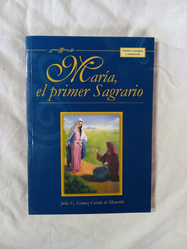 María, El Primer Sagrario - Gómez Caride De Mouriño