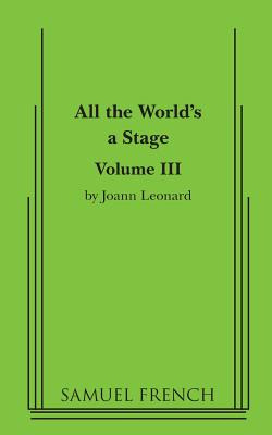 Libro All The World's A Stage: Volume Iii - Leonard, Joann