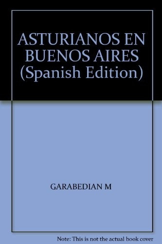 Asturianos En Buenos Aires: Sociedades Asturianas A Fines  