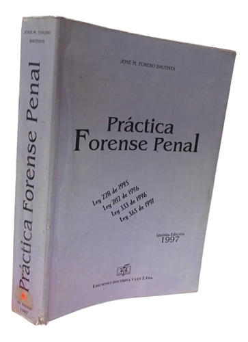 Práctica Forense Penal José Forero Ediciones Doctrina Y Ley