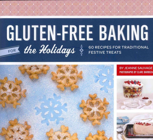 Libro: Gluten-free Baking For The Holidays: 60 Recipes For