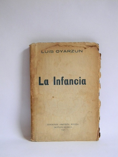 La Infancia Luis Oyarzún 1era Ed. Firmado 1940