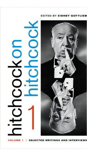 Hitchcock On Hitchcock, Volume 1, De Alfred Hitchcock. Editorial University California Press, Tapa Blanda En Inglés