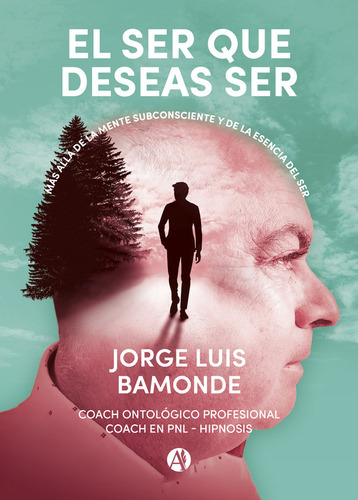 El Ser Que Deseas Ser - Jorge Luis Bamonde