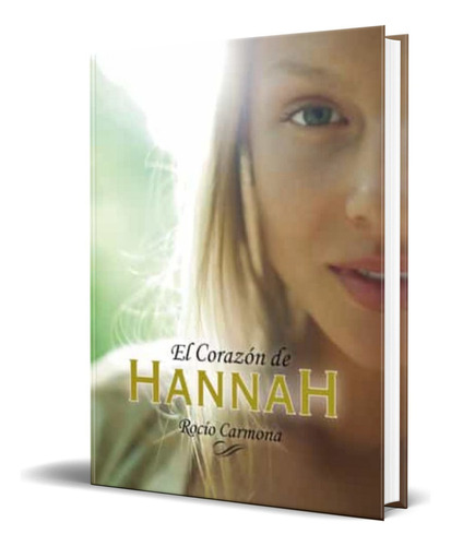 El Corazón De Hannah, De Rocio Carmona. Editorial S.a. Editorial La Galera, Tapa Dura En Español, 2015
