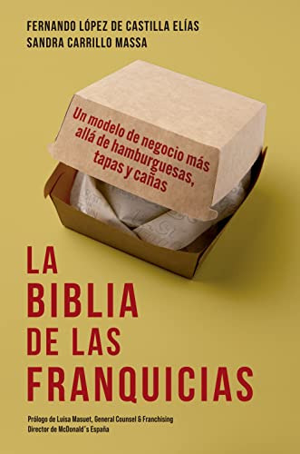 La Biblia De Las Franquicias: Un Modelo De Negocio Mas Alla