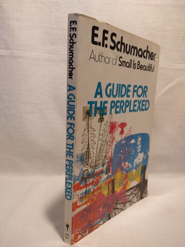 A Guide For The Perplexed - Schumacher - Perennial