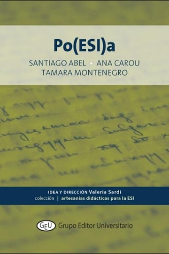 Poesia Po(esi)a - Artesanias Didacticas Para La Esi - Abel / Carou / Montenegro, De Abel, Santiago. Editorial Grupo Editor Universitario, Tapa Blanda En Español, 2020