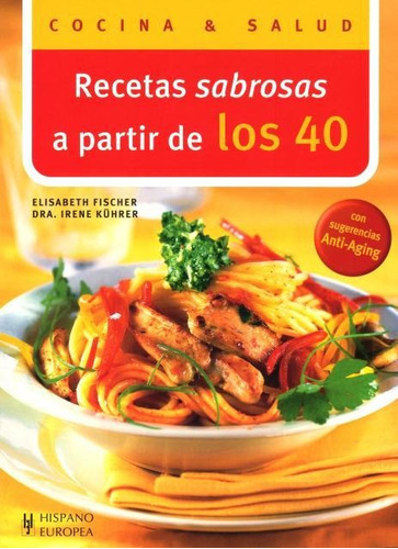 Recetas Sabrosas A Partir Los 40, Fischer, Hispano Europea 