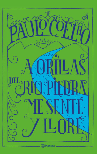 A Orillas Del Rio Piedra Me Sente Y Llore - Coelho - Planeta