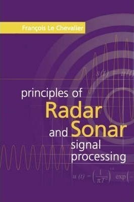 Principles Of Radar And Sonar Signal Processing - Francoi...