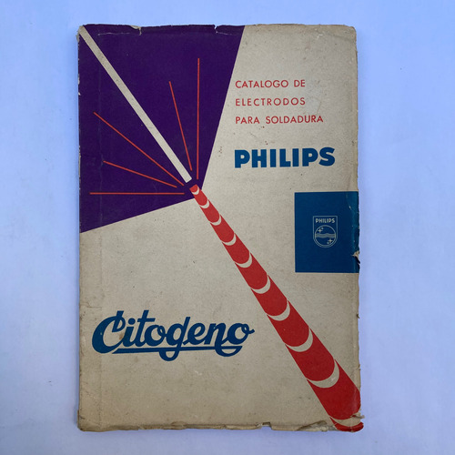 Catálogo Electrodos Para Soldaduras Philips. Citogeno. 1968.