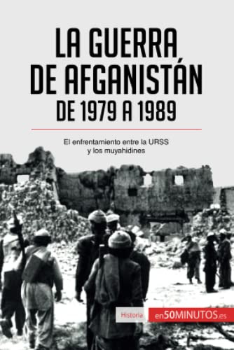La Guerra De Afganistan De 1979 A 1989