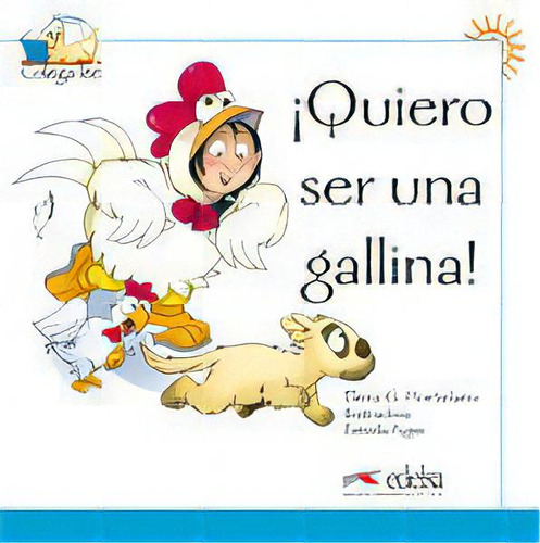 Colega Lee 1 - 3 Quiero Ser Una Gallina, De González Hortelano, Elena. Editorial Edelsa Grupo Didascalia En Español