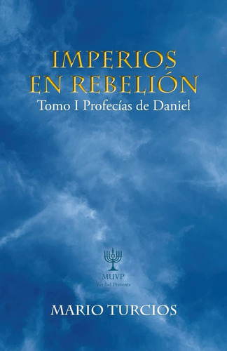 Libro Imperios Rebelión Tomo I Profecías Daniel (span