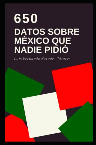 650 Datos Sobre Mexico Que Nadie Pidio -datos Curiosos Inter