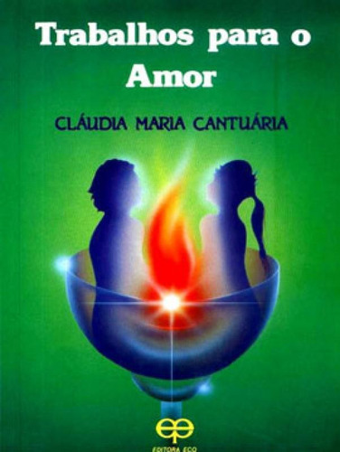 Trabalhos Para O Amor, De Cantuária, Cláudia Maria. Editora Eco **, Capa Mole Em Português