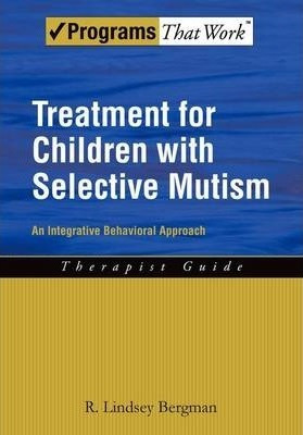 Treatment For Children With Selective Mutism - R. Lindsey...