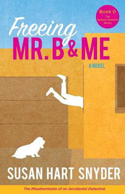 Libro Freeing Mr. B & Me: The Misadventures Of An Acciden...