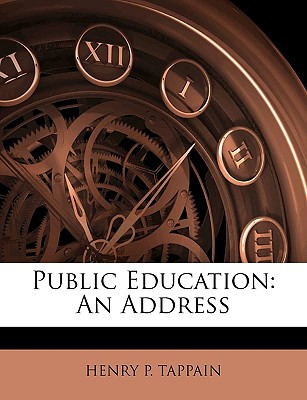 Libro Public Education: An Address - Tappain, Henry P.