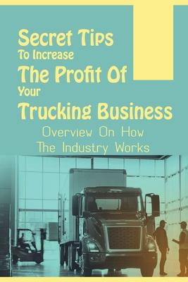 Libro Secret Tips To Increase The Profit Of Your Trucking...