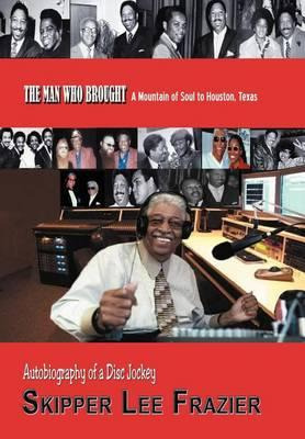 Libro The Man Who Brought A Mountain Of Soul To Houston, ...