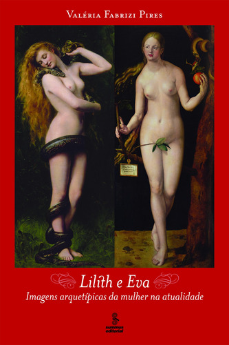 Lilith e Eva: imagens arquetípicas da mulher na atualidade, de Pires, Valéria Fabrizi. Editora Summus Editorial Ltda., capa mole em português, 2008