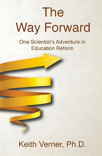 The Way Forward: One Scientist's Adventure In Education Reform, De Verner, Keith. Editorial Lightning Source Inc, Tapa Blanda En Inglés