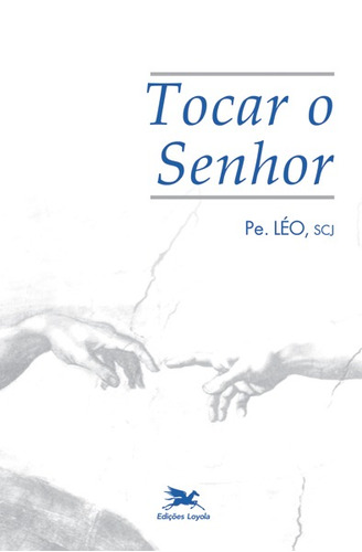 Tocar o Senhor, de Pereira, Léo. Editora Associação Nóbrega de Educação e Assistência Social, capa mole em português, 1988