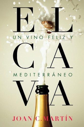 El cava: un vino feliz y mediterráneo, de Joan C. Martin. Editorial Libros del lince, tapa blanda en español