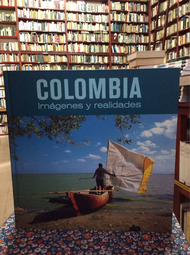 Colombia Imágenes Y Realidad