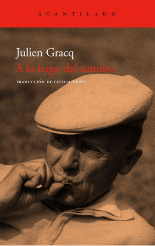 Libro A Lo  Largo Del Camino Julien Gracq Ed Acantilado