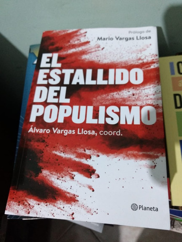 El Estallido Del Populismo - Alvaro Vargas Llosa - Ed:planet