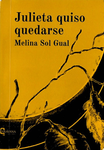 Julieta Quiso Quedarse, Melina Sol Gual, Novela Fantástica