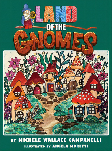 Land Of The Gnomes, De Campanelli, Michele Wallace. Editorial Dorrance Pub Co Inc, Tapa Dura En Inglés