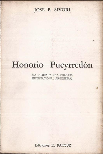 Sívori Honorio Pueyrredón La Tierra Y Política Internacional