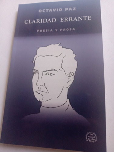 Octavio Paz Claridad Errante Poesía Y Prosa