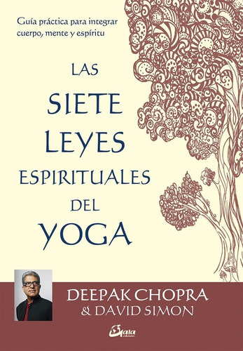 Las Siete Leyes Espirituales Del Yoga Deepak Chopra Gaia Dee