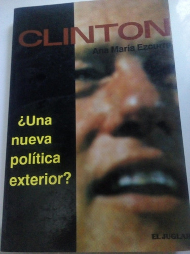 Libro Clinton Una Nueva Política Exterior Ana María Ezcurra