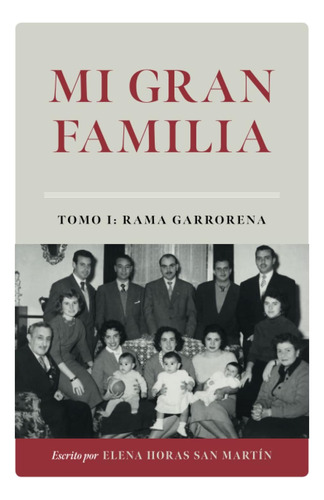 Libro: Mi Gran Familia: Tomo I : Rama Garrorena (spanish Edi