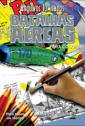 Livro - Arquivos Ilimitados Para Colorir: Batalhas Aéreas, De . Editora Livros Ilimitados