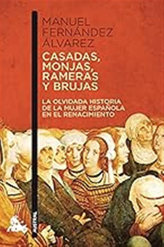 Casadas, Monjas, Rameras Y Brujas: 1 (contemporánea) / Manue