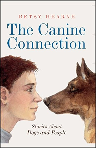 The Canine Connection Stories About Dogs And People