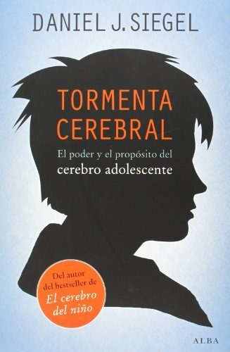 Tormenta Cerebral : El Poder Y El Propósito Del Cerebro Adol