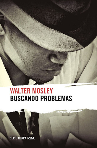 BUSCANDO PROBLEMAS, de Mosley Walter. Editorial RBA Libros, tapa dura en español