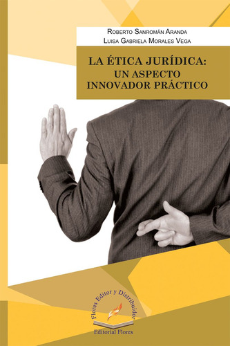 Libro: La Ética Jurídica. Un Aspecto Innovador Practico