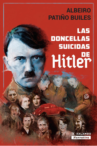 Las Doncellas Suicidas De Hitler, De Albeiro Patiño Builes. Editorial Xalambo.com, Tapa Blanda En Español, 2021