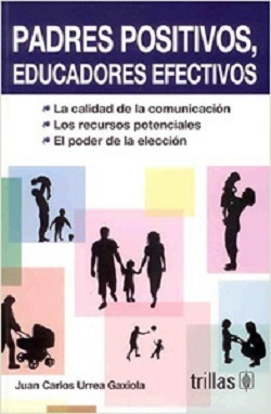 Libro Padres Positivos, Educadores Efectivos ¡envío Gratis!