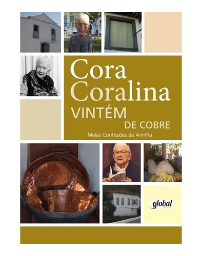 Vintém De Cobre Meias Confissões De Aninha: Vintém De Cobre Meias Confissões De Aninha, De Coralina, Cora. Editora Global, Capa Mole, Edição 10 Em Português