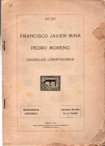 Francisco Javier Mina Pedro Moreno Caudillos Libertadores